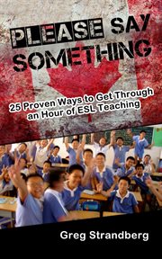 Please say something! 25 proven ways to get through an hour of esl teaching cover image