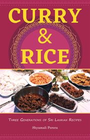 Curry & Rice Three Generations of Sri Lankan Recipes cover image