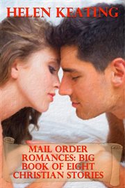 Mail Order Romances : Big Book of Eight Christian Stories cover image