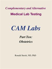 Complementary and Alternative Medical Lab Testing Part 10 : Obstetrics cover image