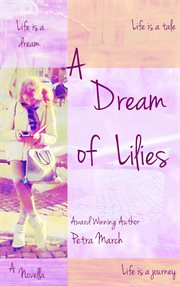 A Dream of Lilies : A Novella cover image