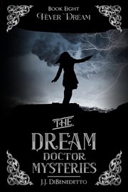 Fever Dream : The Dream Doctor Mysteries, #9 cover image