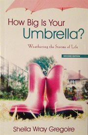 How Big Is Your Umbrella : Weathering the Storms of Life (Second Edition) cover image