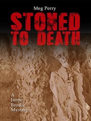 Stoned to Death : Jamie Brodie Mystery cover image