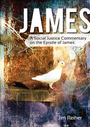 James : A Social Justice Commentary on the Epistle of James cover image