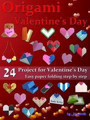 Origami Valentine's Day : 24 Paper Folding for Valentine's Day cover image