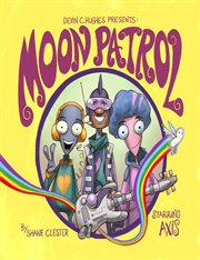 Moon Patrol : Illustrated! cover image