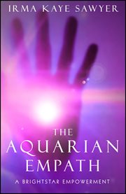 The Aquarian Empath : A BrightStar Empowerment cover image