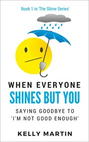 When Everyone Shines But You : When Everyone Shines cover image