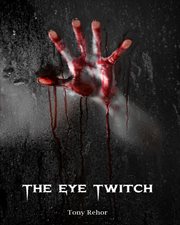 The Eye Twitch Murders cover image