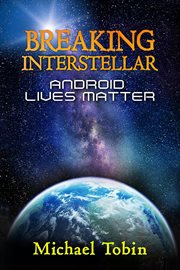 Breaking Interstellar : Android Lives Matter! cover image