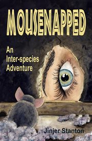 Mousenapped : An Inter-Species Adventure cover image