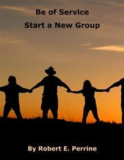 Be of Service : Start a New Group cover image