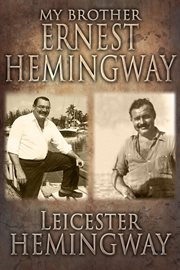 My Brother, Ernest Hemingway cover image