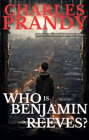 Who Is Benjamin Reeves? : Detective Jacob Hayden cover image