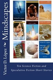 Mindscapes : Ten Science Fiction and Speculative Fiction Short Stories cover image