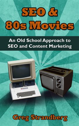 Umschlagbild für SEO & 80s Movies: An Old School Approach to SEO and Content Marketing