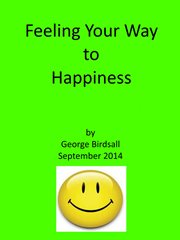 Feeling Your Way to Happiness cover image