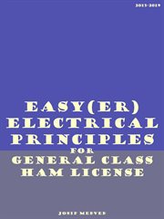 Easy(er) Electrical Principles for General Class Ham License (2015-2019) cover image