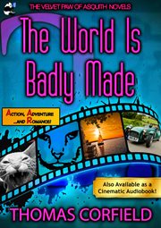 The World Is Badly Made cover image