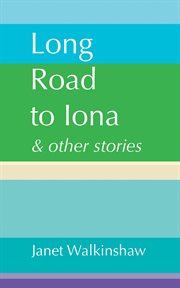 Long Road to Iona & other stories cover image