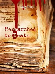 Researched to Death : Jamie Brodie Mystery cover image