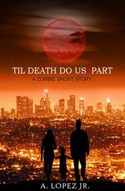 Til Death Do Us Part - a Zombie Short Story cover image