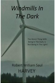 Windmills in the Dark the Sequel to Windmills in the Mist cover image