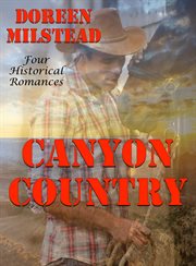 Canyon Country : Four Historical Romances cover image