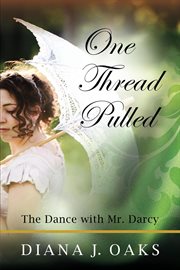 One Thread Pulled : The Dance With Mr Darcy cover image