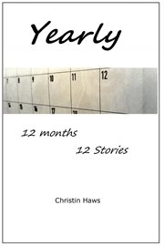Yearly : A Collection of 12 Short Stories cover image