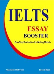 Ielts Essay Booster : One-Stop Destination for the Writing Module! cover image