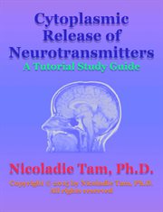 Cytoplasmic release of neurotransmitters: a tutorial study guide cover image