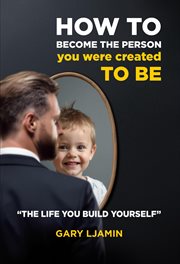 How to Become the Person You Were Created to Be "The Life You Build Yourself" cover image