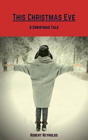 This christmas eve: a christmas tale : A Christmas Tale cover image