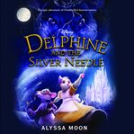 Delphine and the silver needle cover image