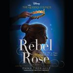 The queen's council: rebel rose cover image