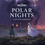 Polar nights : an original tale. Cast into darkness cover image