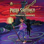 Paola Santiago and the sanctuary of shadows cover image