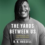 The Yards Between Us cover image