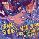 Araña and Spider-Man 2099: Dark Tomorrow : Man 2099 cover image
