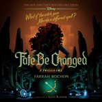 Fate Be Changed : A Twisted Tale cover image
