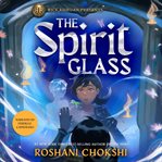 Rick Riordan Presents : The Spirit Glass cover image
