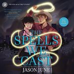 The Spells We Cast cover image