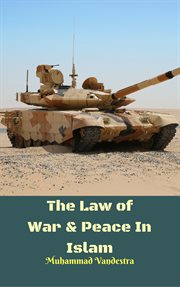 The law of war & peace in islam cover image