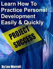 Learn How to Practice Personal Development Easily & Quickly cover image