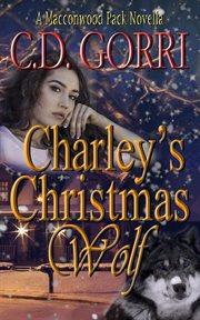 Charley's christmas wolf: a macconwood pack novel cover image
