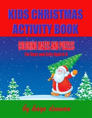 Kids Christmas Activity Book : Coloring Mazes and Puzzles cover image