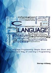 C language Programming : Simple, Short, and Straightforward Way of Learning C Programming cover image