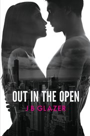 Out in the Open: A Workplace Romance cover image